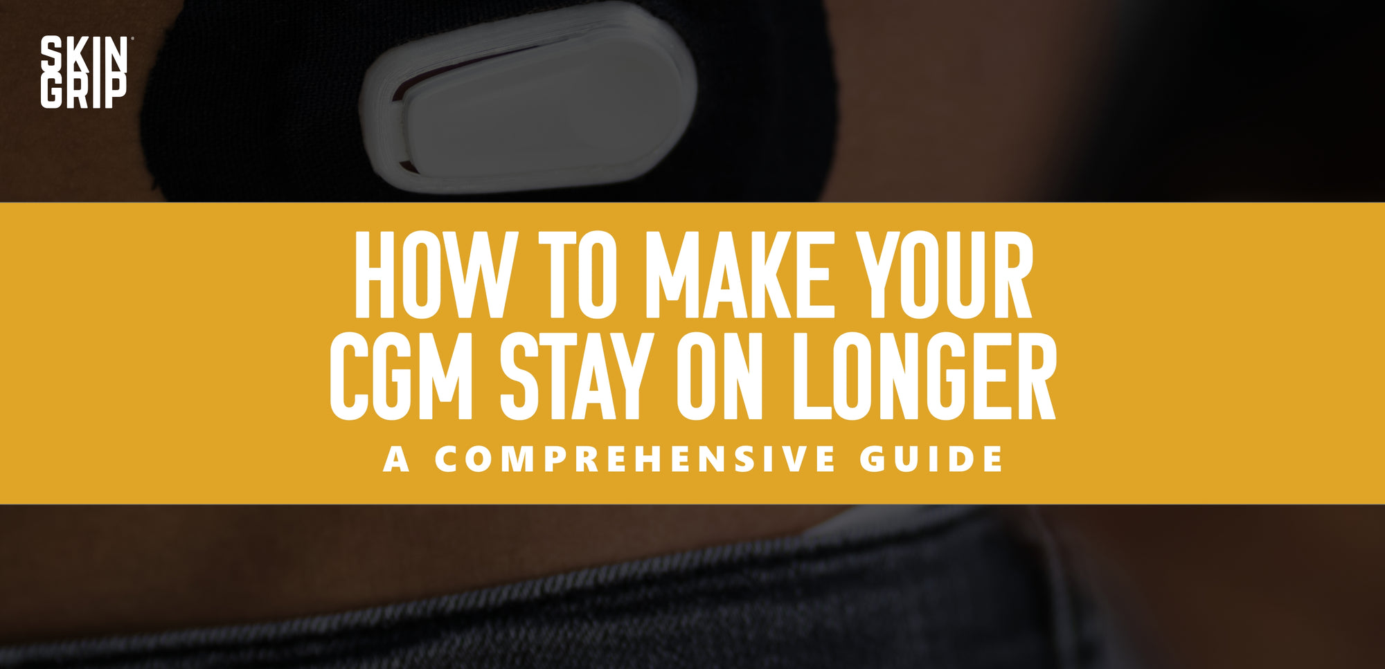 How to Make Your CGM Stay on Longer: A Comprehensive Guide