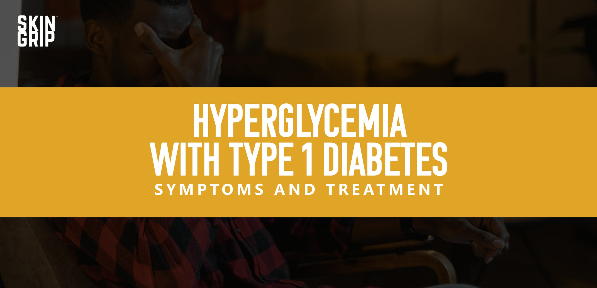 Hyperglycemia with Type 1 Diabetes: Symptoms and Treatment