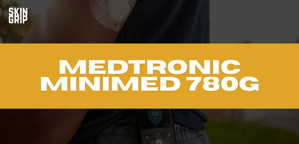 Medtronic MiniMed 780G: What's new with the 780G? - Skin Grip Medtronic MiniMed 780G: What's new with the 780G? - Skin Grip
