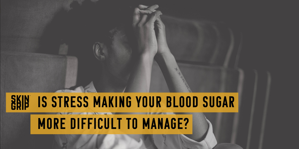 Is Stress and Inflammation Making Your Blood Sugar More Difficult to Manage?