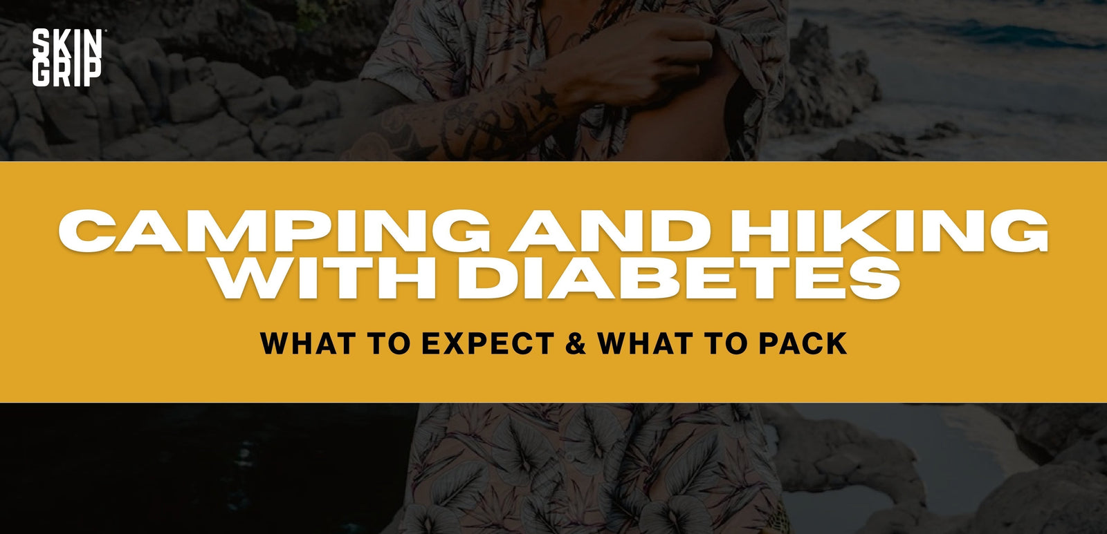Camping and Hiking with Diabetes: What to Expect & What to Pack