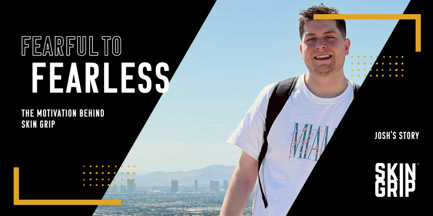 Fearful to Fearless: The Inspiration Behind Skin Grip