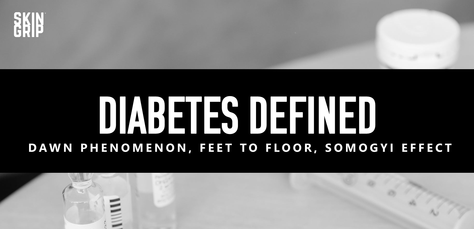 Diabetes Defined: Dawn Phenomenon, Somogyi Effect, and Feet to Floor Syndrome