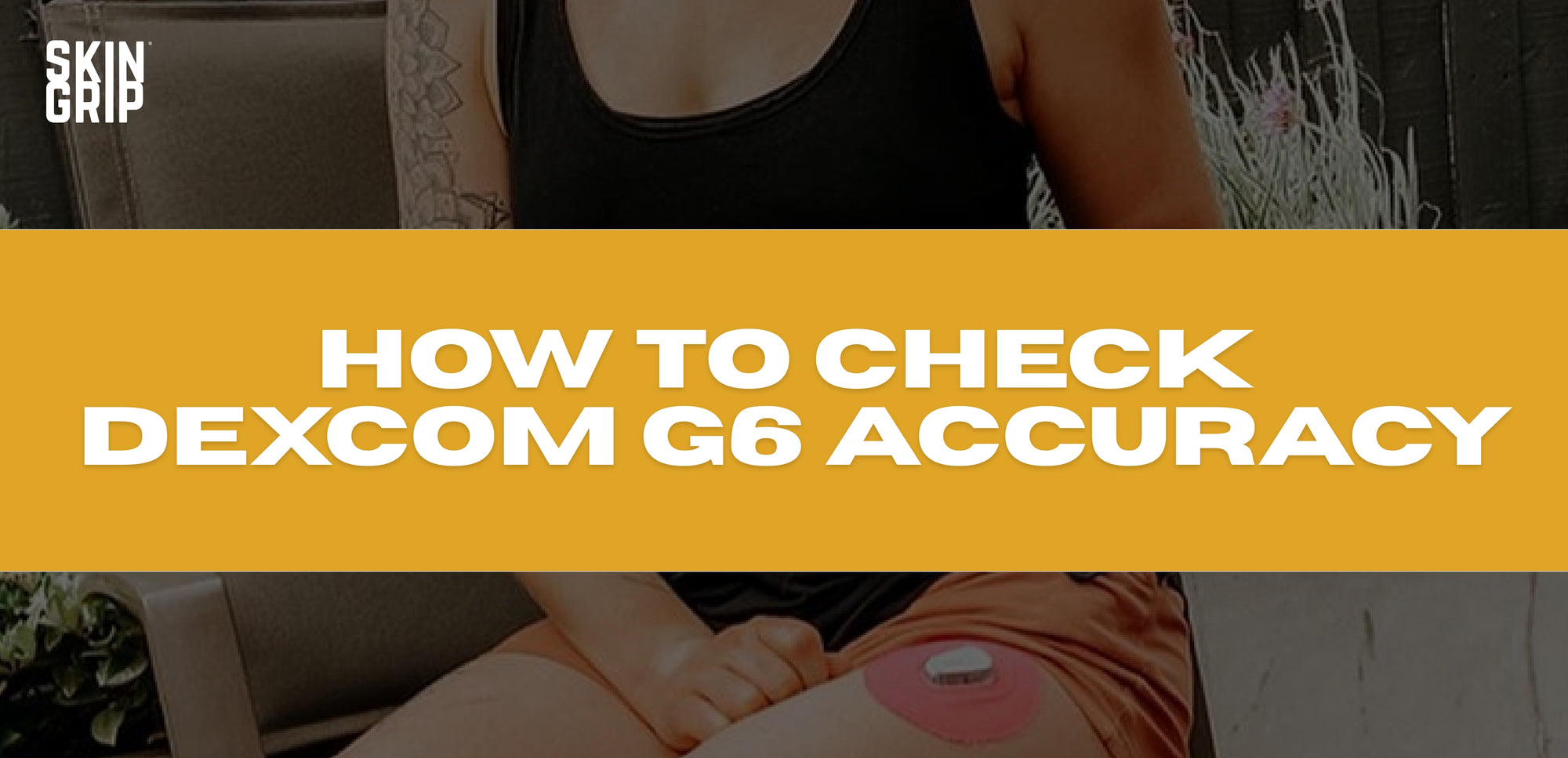How to Check Dexcom G6 Accuracy