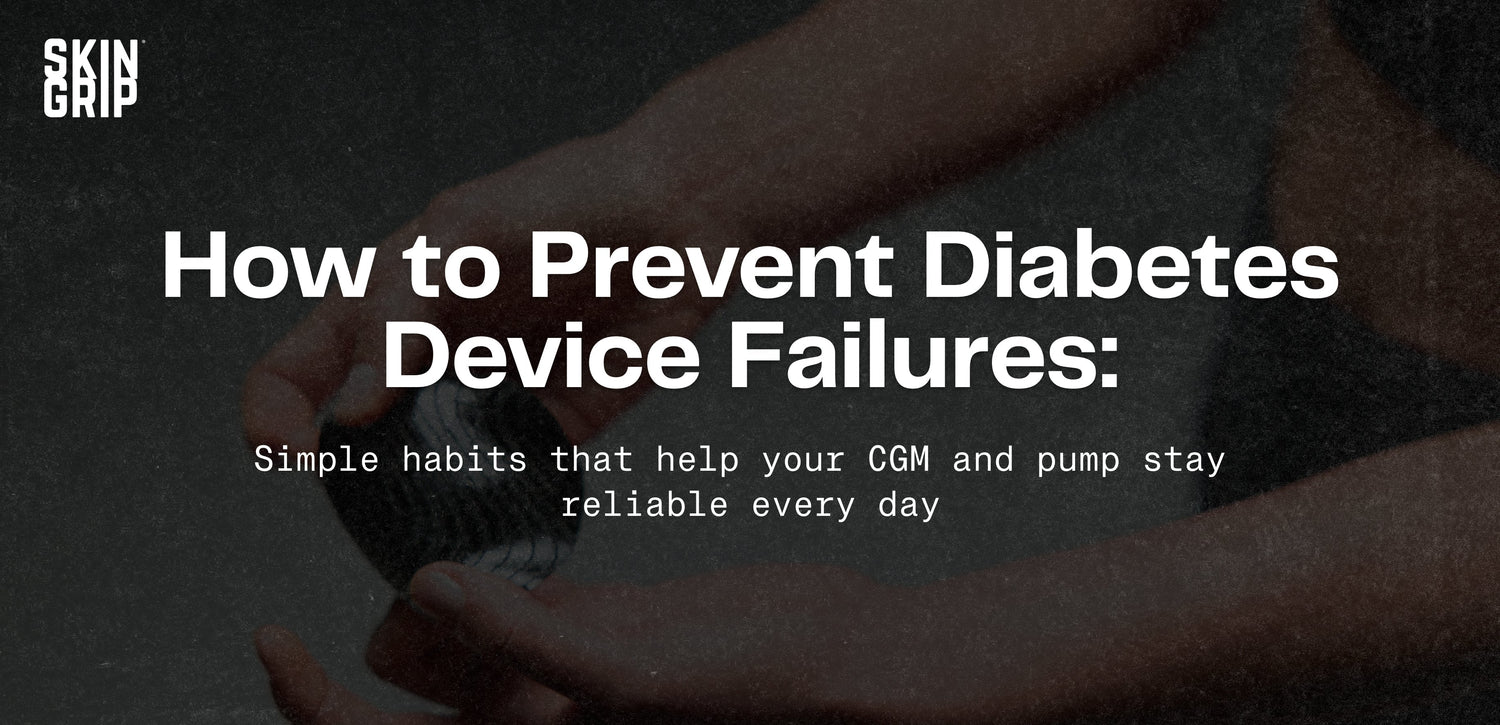 How to Prevent Diabetes Device Failures: Simple habits that help your CGM and pump stay reliable every day