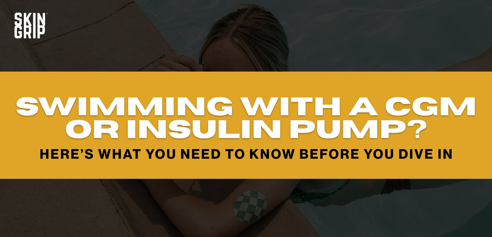 Swimming with a CGM or Insulin Pump? Here’s What You Need to Know Before You Dive In