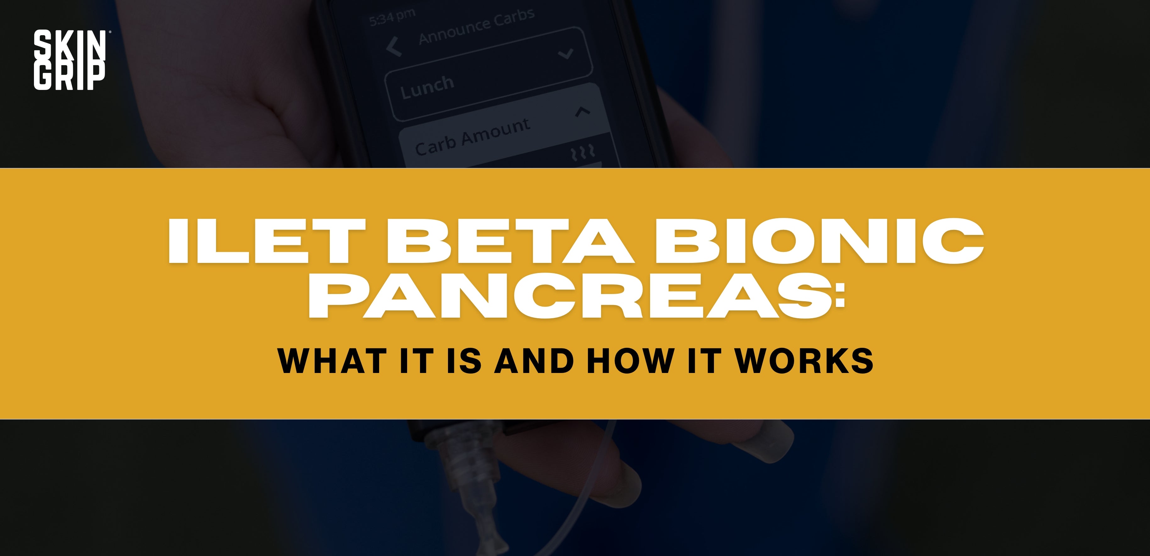 iLet Beta Bionic Pancreas: What it is and How it works – Skin Grip