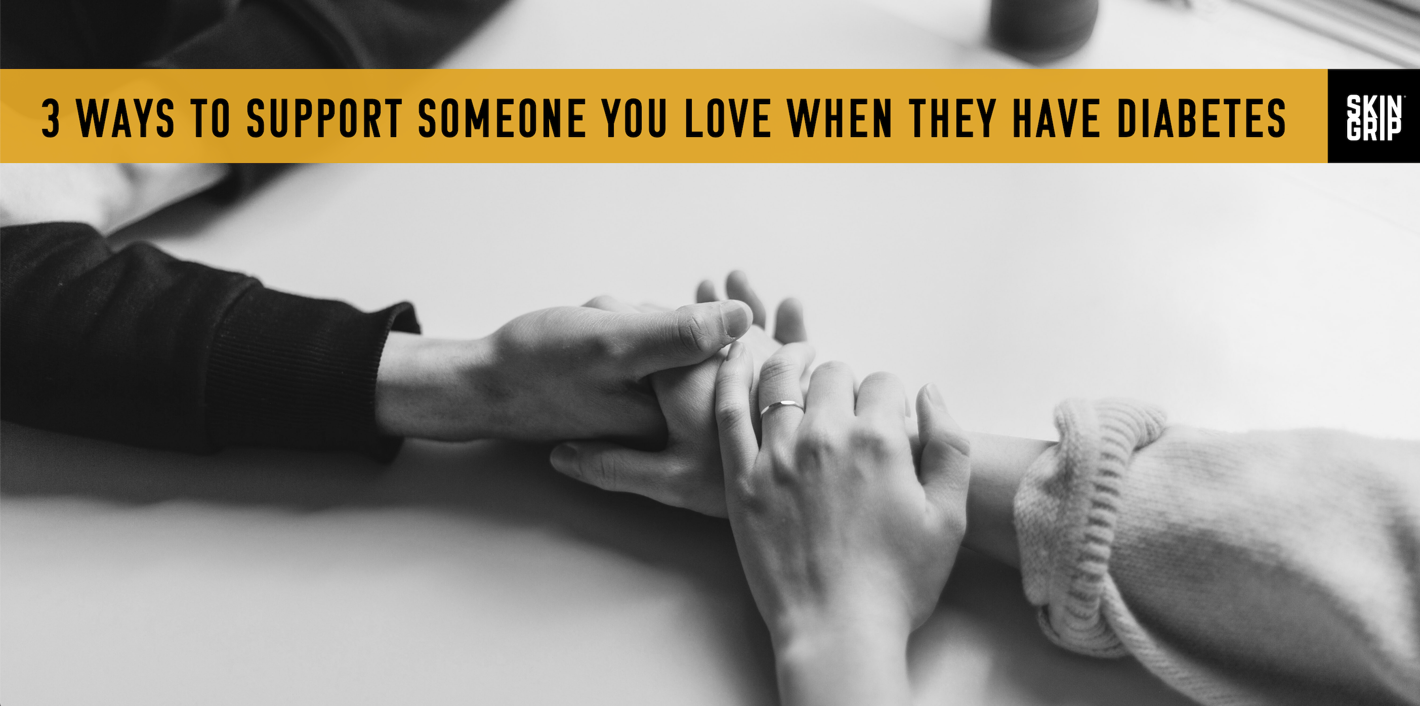 3 Ways to Support Someone You Love When They Have Diabetes – Skin Grip